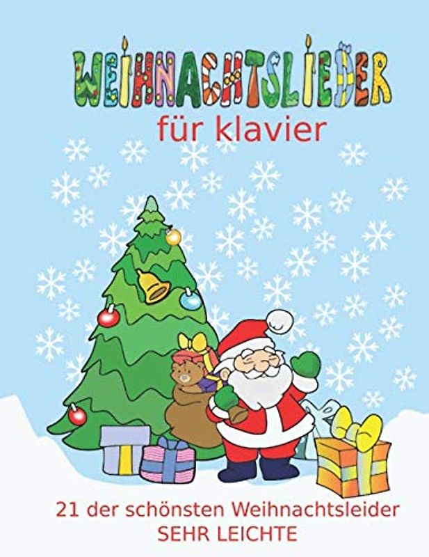 Weihnachtslieder für Klavier: Das Kinder-Weihnachtsalbum mit den beliebtesten Weihnachtslieder in sehr leichter Fassung fur Klavier / Keyboard