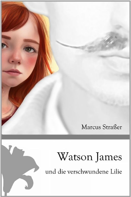 Watson James und die verschwundene Lilie