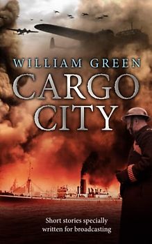 Cargo City: Short stories specially written for broadcasting