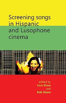 Screening songs in Hispanic and Lusophone cinema