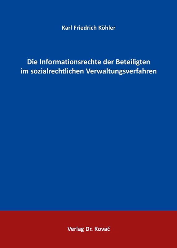 Die Informationsrechte der Beteiligten im sozialrechtlichen Verwaltungsverfahren