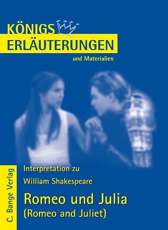 Königs Erläuterungen: Interpretation zu Shakespeare. Romeo und Julia  - Romeo and Juliet