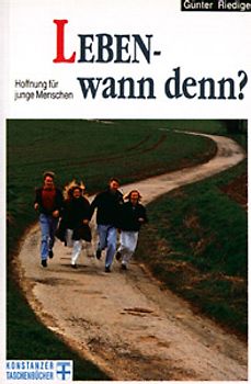 LEBEN - wann denn?