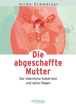 Die abgeschaffte Mutter