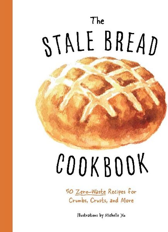 The Stale Bread Cookbook