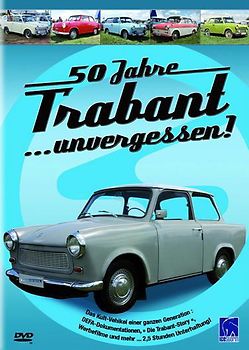 50 Jahre Trabant ...unvergessen! DVD