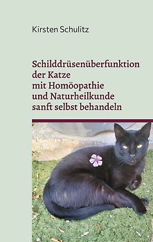 Schilddrüsenüberfunktion der Katze mit Homöopathie und Naturheilkunde sanft selbst behandeln