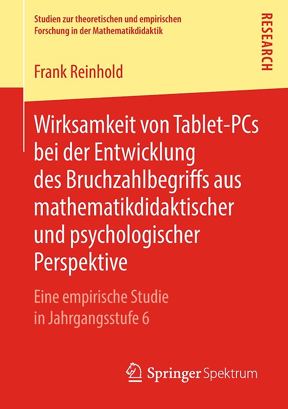Wirksamkeit von Tablet-PCs bei der Entwicklung des Bruchzahlbegriffs aus mathematikdidaktischer und psychologischer Perspektive