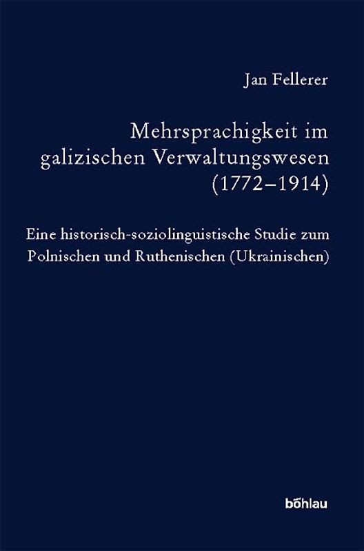 Mehrsprachigkeit im galizischen Verwaltungswesen (1772–1914)