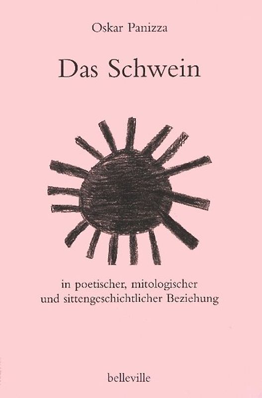 Das Schwein in poetischer, mitologischer und sittengeschichtlicher Beziehung