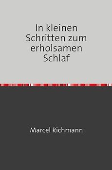Taschenbücher für Wissen und Praxis / In kleinen Schritten zum erholsamen Schlaf