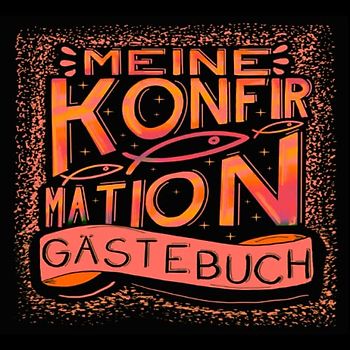 Konfirmation Gästebuch: Ein tolles Geschenk für das Patenkind zur Erinnerung an die Konfirmation von der Patentante oder dem Patenonkel. Modernes ... Gäste an den Konfirmanden/die Konfirmandin.