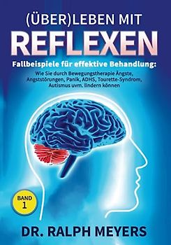 (Über)Leben mit Reflexen – Fallbeispiele für effektive Bewegungstherapie