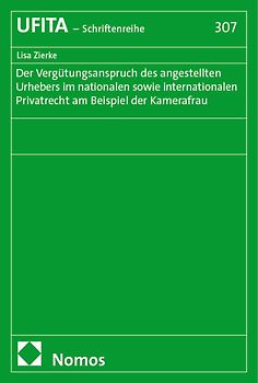 Die Vergütungsansprüche des angestellten Urhebers im nationalen sowie internationalen Privatrecht am Beispiel der Kamerafrau