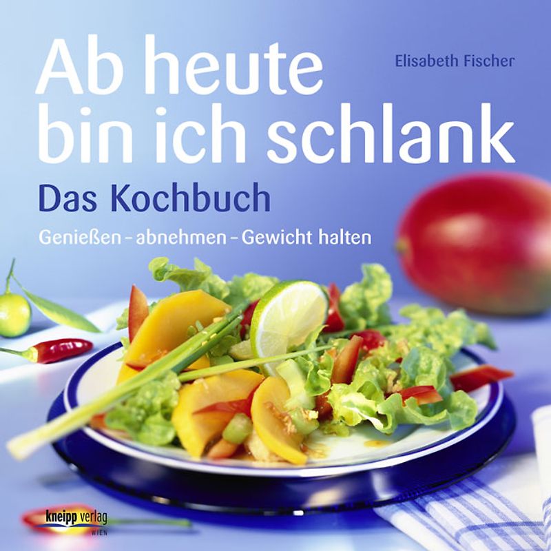 Ab heute bin ich schlank – Das Kochbuch