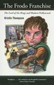 The Frodo Franchise: The Lord of the Rings and Modern Hollywood - Thompson, Kristin