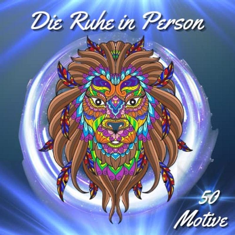 Die Ruhe in Person: Malbuch für Erwachsene. Tiere im Mandala-Stil. Stress abbauen, positive Gedanken aufbauen und Dankbarkeit spüren. (Mandala Malbücher für Erwachsene und Teenager, Band 5)