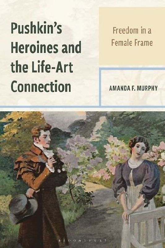 Pushkin's Heroines and the Life-Art Connection