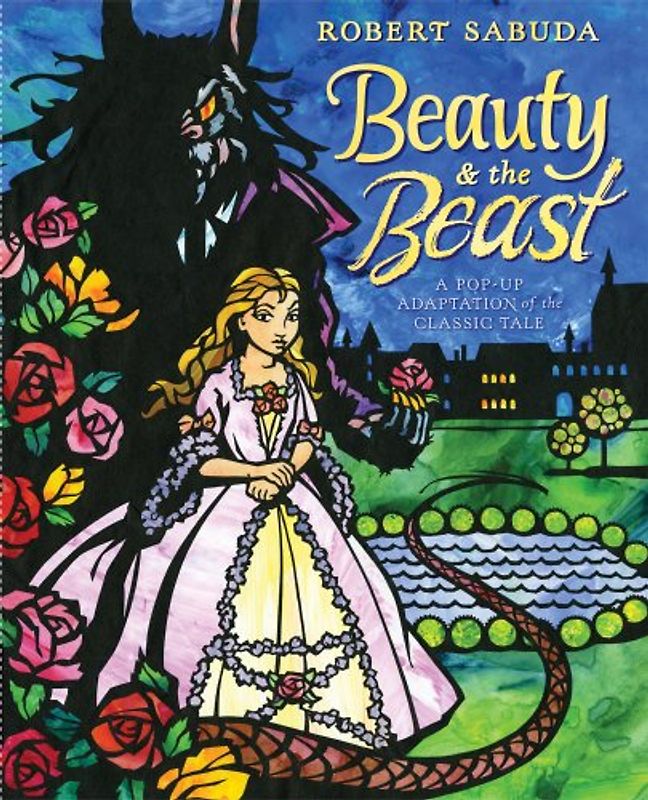 Beauty & the Beast: A Pop-up Book of the Classic Fairy Tale - Sabuda, Robert