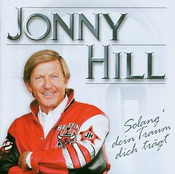Jonny Hill - Solang Dein Traum Dich Trägt