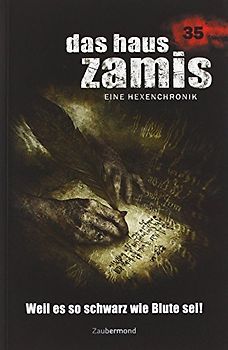 Das Haus Zamis 35 – Weil es so schwarz wie Blute sei!