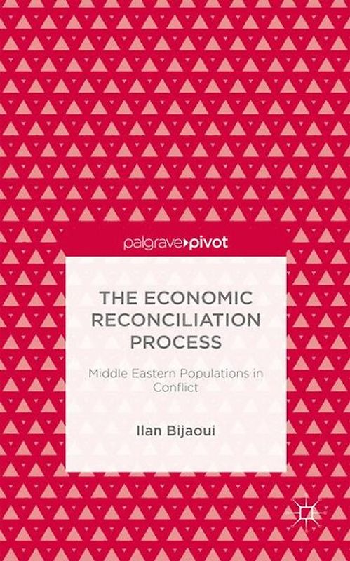 The Economic Reconciliation Process: Middle Eastern Populations in Conflict