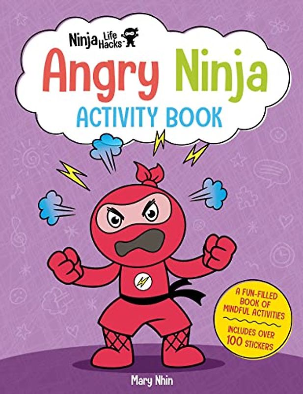 Ninja Life Hacks: Angry Ninja Activity Book: (Mindful Activity Books for Kids, Emotions and Feelings Activity Books, Anger Management Workbook, Social ... for Kids, Social Emotional Learning)