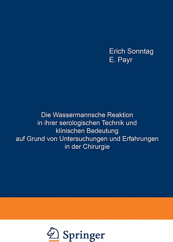 Die Wassermannsche Reaktion in ihrer serologischen Technik und klinischen Bedeutung auf Grund von Untersuchungen und Erfahrungen in der Chirurgie