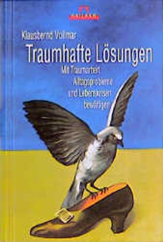 Traumhafte Lösungen. Mit Traumarbeit Alltagsprobleme und Lebenkrisen bewältigen