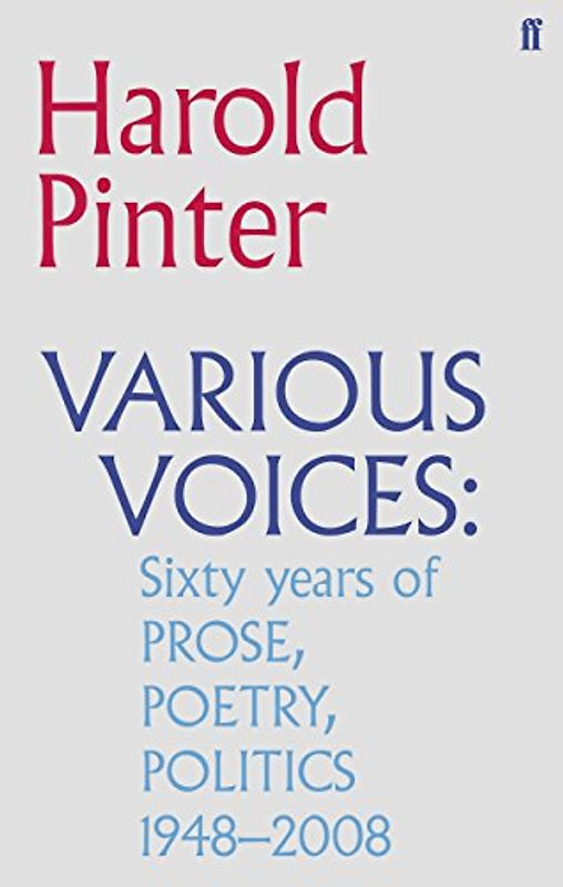Various Voices: Prose, Poetry, Politics, 1948-2008 - Harold Pinter