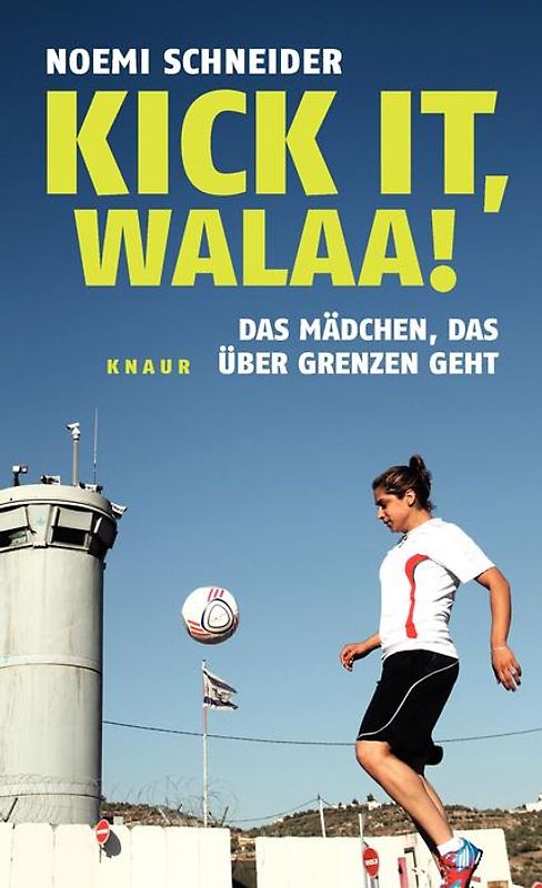 Kick it, Walaa!. Das Mädchen, das über Grenzen geht