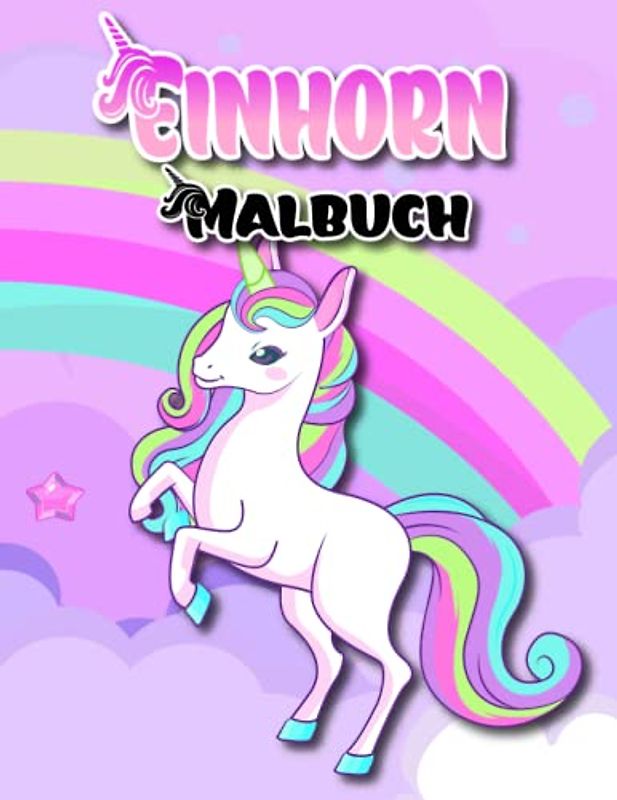 Einhörner Malbuch: Erlebe magische Abenteuer zusammen mit dem Einhorn. 50 schöne Vorlagen zum Ausmalen.