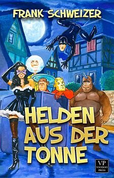 Helden aus der Tonne. Superhelden-Fantasy