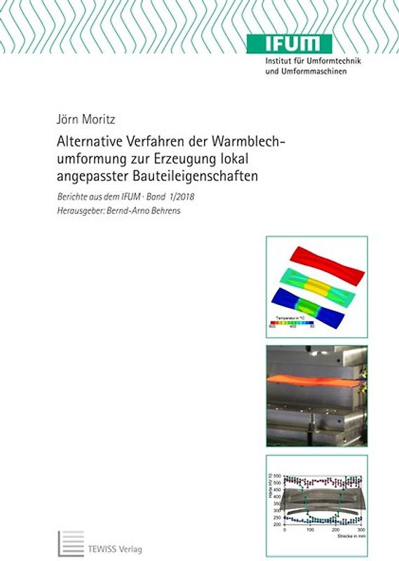 Alternative Verfahren der Warmblechumformung zur Erzeugung lokal angepasster Bauteileigenschaften