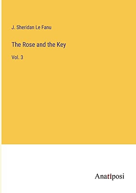 The Rose and the Key: Vol. 3