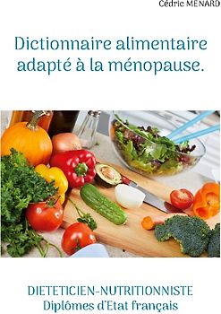 Dictionnaire alimentaire adapté à la ménopause.