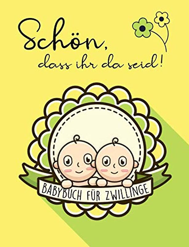 Schön, dass ihr da seid! Babybuch für Zwillinge: Leeres Zwillings-Baby-Buch in Farbe zum Gestalten und Eintragen