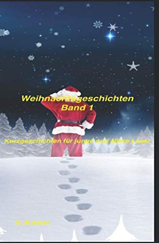Weihnachtsgeschichten: Kurzgeschichten für junge und alte Leser
