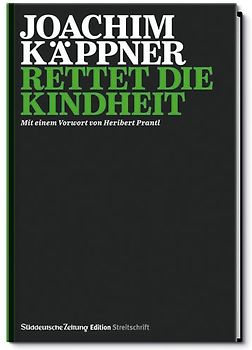 Streitschrift: Rettet die Kindheit