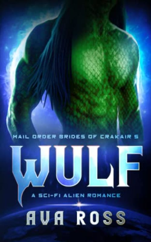 WULF: A Sci-Fi Alien Romance (Mail-Order Brides of Crakair, Band 5)