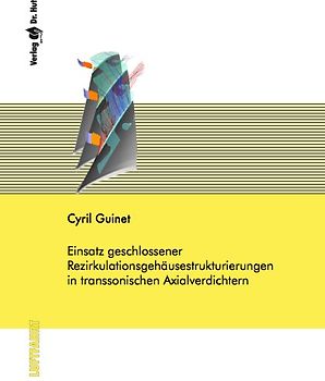 Einsatz geschlossener Rezirkulationsgehäusestrukturierungen in transsonischen Axialverdichtern