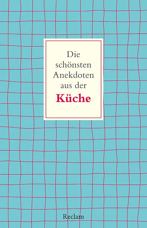 Die schönsten Anekdoten aus der Küche