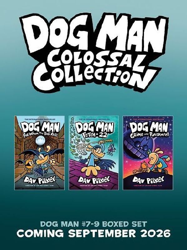Dog Man Colossal Collection (Dog Man #7-9 Box Set)