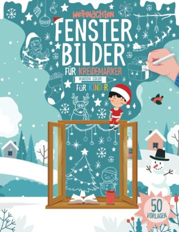 Fensterbilder Kreidemarker Weihnahten - Window Color Vorlagen für Kinder: 50 Fenster Bemalen Schablonen für Kreidestifte I Fensterdeko Malvorlagen I XXL Winter Kreidevorlagen für Fensterkreide Stifte