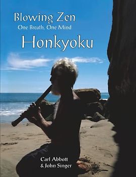 Blowing Zen Honkyoku: One Breath, One Mind