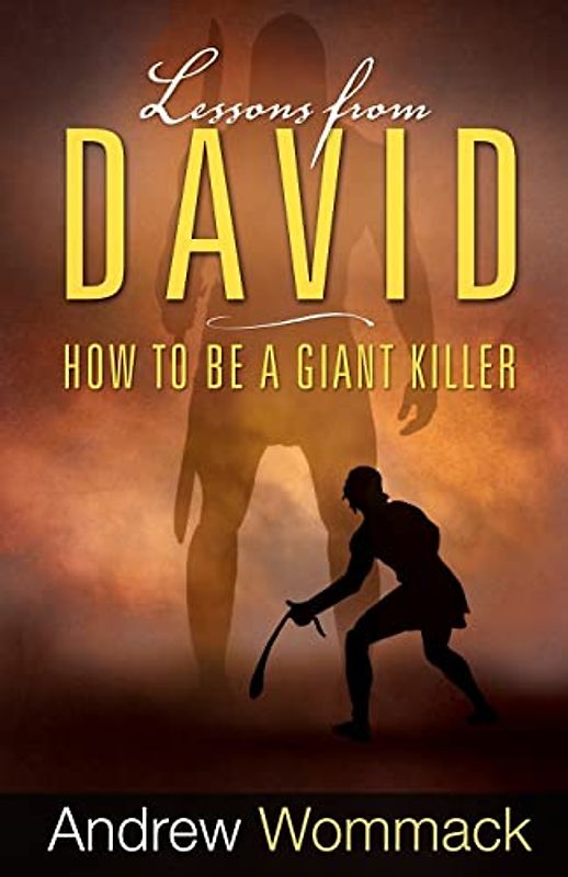 Lessons from David: How to Be a Giant Killer