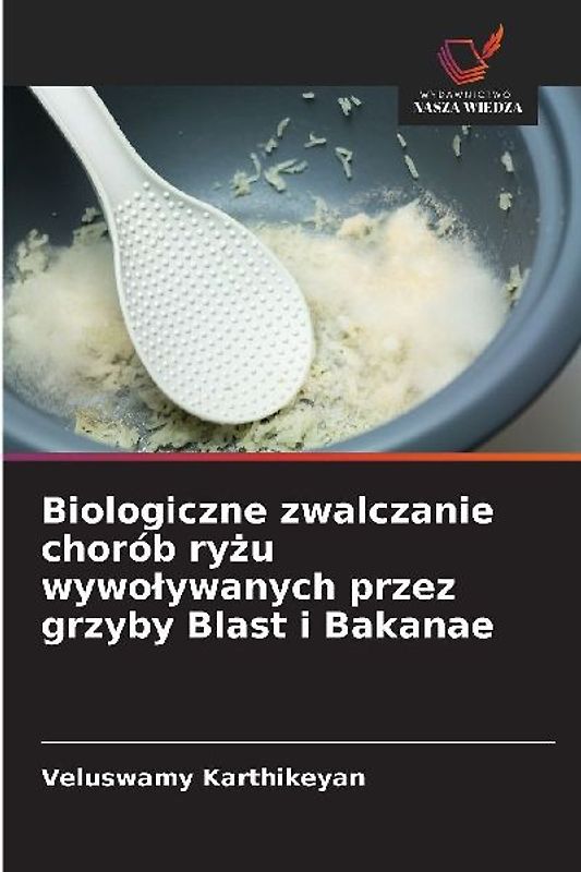 Biologiczne zwalczanie chorób ry¿u wywo¿ywanych przez grzyby Blast i Bakanae
