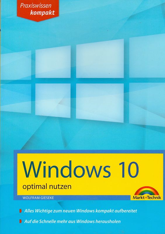 Windows 10 optimal nutzen - kompakt und leicht verständlich erklärt