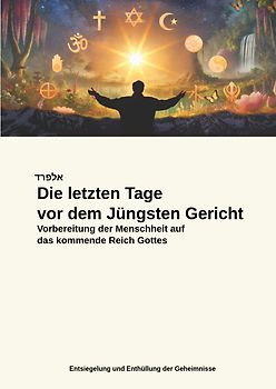 Die letzten Tage vor dem Jüngsten Gericht