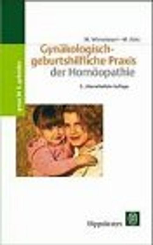 Gynäkologisch-geburtshilfliche Praxis der Homöopathie